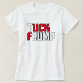 Tuck Trump Grappig Anti Donald Trump Wordplay T-shirt