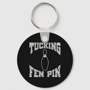 Tucking Fen Pin Funny Bowling Shirt League Tien Pi Sleutelhanger