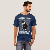 Tuedo Cat Personal Stalker Funny Cat Kitten Gift T-shirt (Voorkant volledig)
