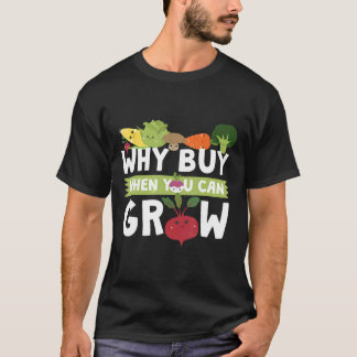 Tuin Waarom Kopen Als Je Het Kunnen Kweken T-shirt