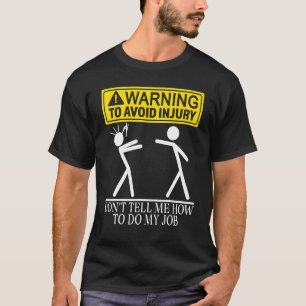 Tuinier Waarschuwing Om Blessure Te Voorkomen Vert T-shirt