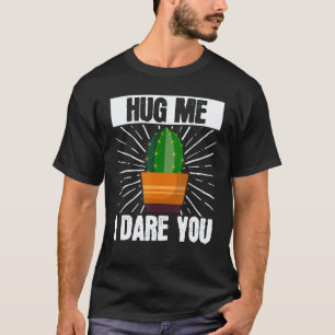 Tuinieren 4\Cactus Vetplant Tuinieren Omhels Me Ik T-shirt