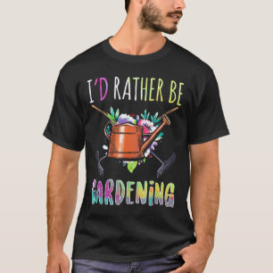 Tuinieren 4\Ik Gaan Liever Tuinieren Schattige Tui T-shirt