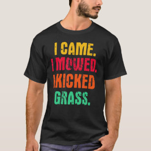 Tuinieren 4\Ik Kwam Ik Maaide Ik Trapte Gras  Gazo T-shirt