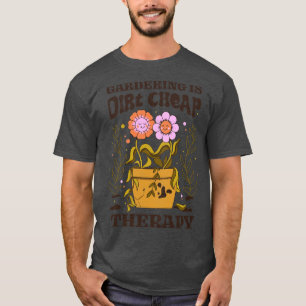 Tuinieren is vuil goedkope therapie door Tobe Fons T-shirt