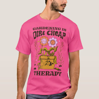 Tuinieren is vuil goedkope therapie door Tobe Fons T-shirt