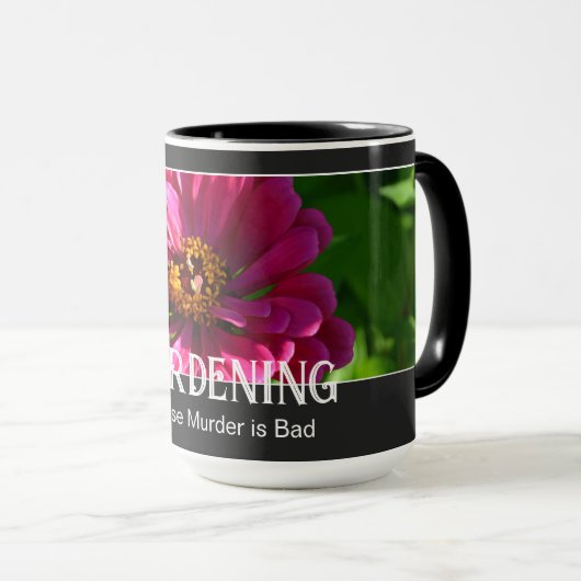 Tuinieren - Omdat moord slecht grappig gezegde is Mok (Voorkant rechts)