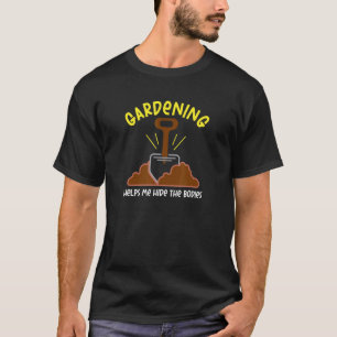 Tuinieren Verberg De Lichamen Ironisch T-shirt