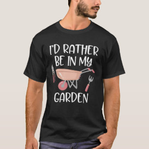 Tuinieren voor tuiniers Ik ben liever in mijn tuin T-shirt