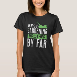 Tuinieren Voor Tuinman Broer Landschapsarchitectuu T-shirt