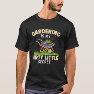 Tuinieren vuile geheime tuinier t-shirt