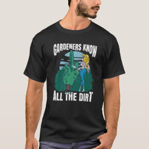 Tuinmannen weten alle roddels t-shirt
