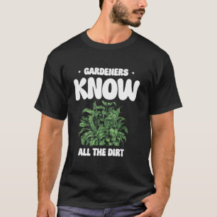 Tuinmannen weten alle roddels Tuinman Planten Tuin T-shirt