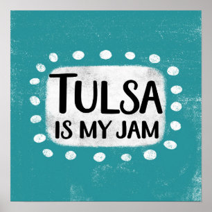 Tulsa Est Mon Jam Poster Wall Art