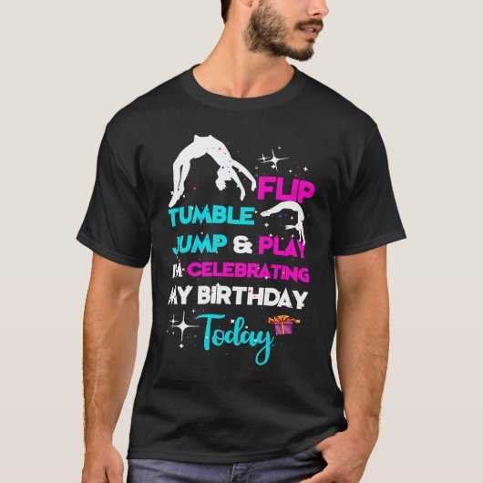 Tumble Jump draaien en spelen Ik vieren mijn geboo T-shirt (Voorkant)