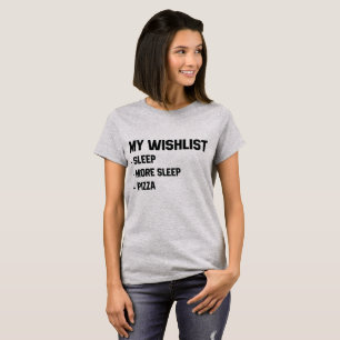 Tumblr T-shirt Ma liste d'envies Dormir et pizza