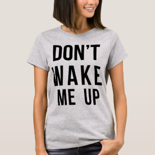 Tumblr T-Shirt ne me réveille pas