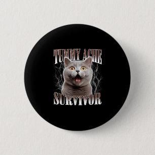 Tummy Ache Survivor Cat Meme Funny Quote Gezegde C Ronde Button 5,7 Cm