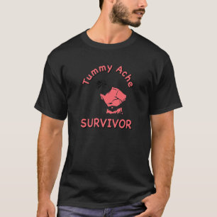TUMMY ACHE SURVIVOR Mijn strookje Hurts Meme T-shirt