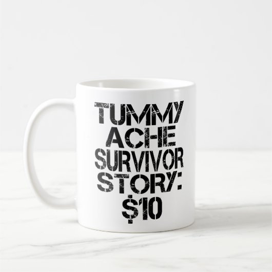 Tummy Ache Survivor Story $10 Stomachache Funny Koffiemok (Links)
