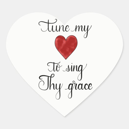 "Tune my Heart to Sing Thy Grace" Hart Sticker (Voorkant)