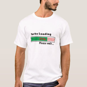 Turbo Loading Een ogenblik geduld T-shirt