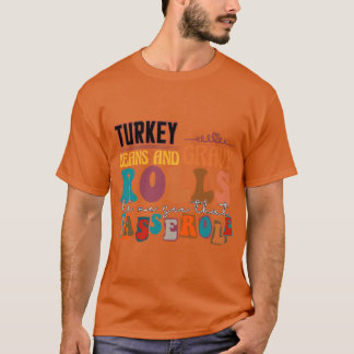 Turkey gravy beans and rolls let me see that casse t-shirt
