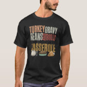 Turkey Gravy Beans and Rolls Let Me See That Casse T-shirt (Voorkant)