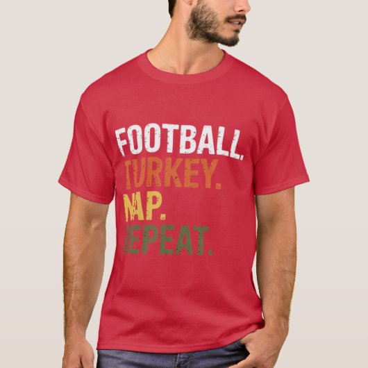 Turkey Nap Repeat Thanksgiving Gift Costume Leg Da T-shirt (Voorkant)