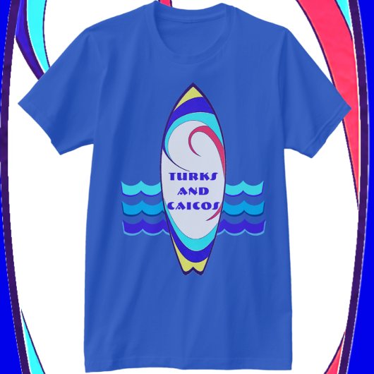 Turks en Caicos Surfboard Ride the Waves T-Shirt