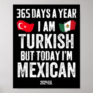 Turks Maar Vandaag Ben Ik Mexicaans Grappig Cinco Poster