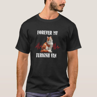 Turkse Van Eigenaar VOOR ALTIJD MIJN TURKSE VAN li T-shirt