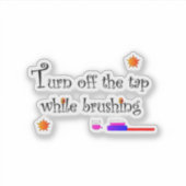Turn off the tap while brushing sticker (Devant)