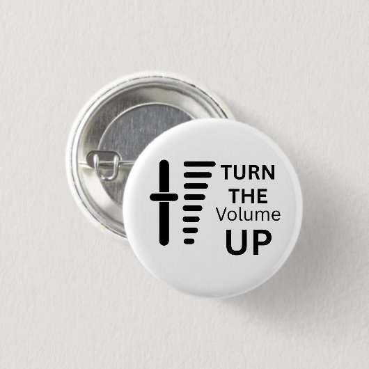 Turn The Volume Up Button Badge (Voorkant /achterkant)