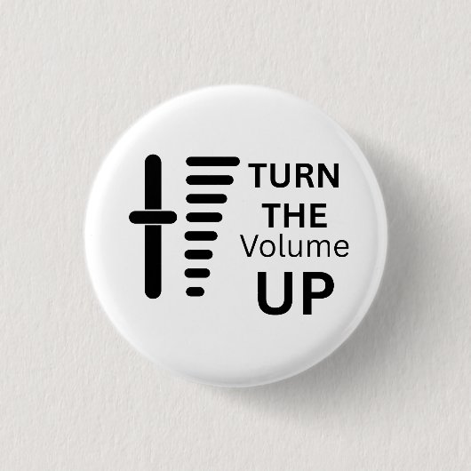 Turn The Volume Up Button Badge (Voorkant)