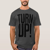 TURN UP friend T-shirt (Voorkant)