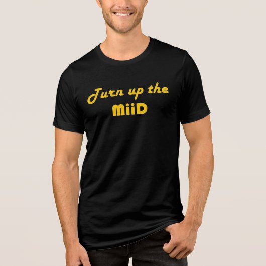 Turn up the MiiD Tri-Blend Shirt (Voorkant)