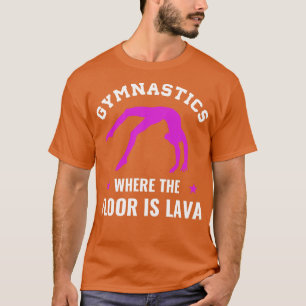 Turnen Waar de vloer is Lava Grappige Gymnast G T-shirt