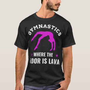 Turnen Waar de vloer is Lava Grappige Gymnast G T-shirt