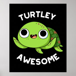 Turtle Awesome Funny Turtle Pun Dark BG Poster