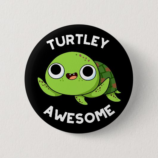 Turtle Geweldige Funny Turtle Pun Dark BG Ronde Button 5,7 Cm (Voorkant)