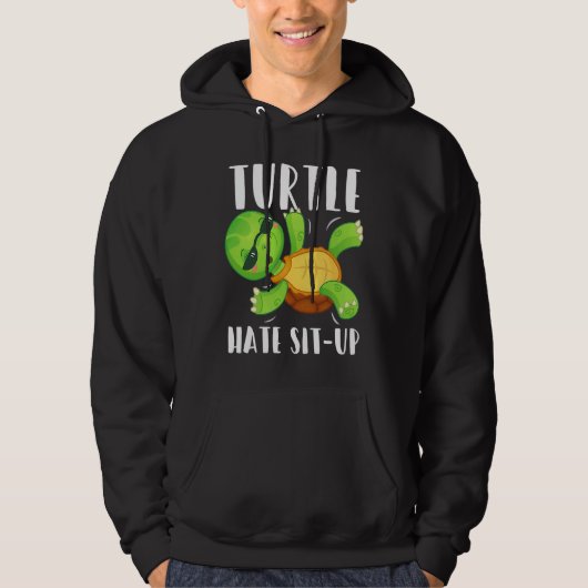 Turtle Hate Sit Up Gym Bodybuilding Workout Hoodie (Voorkant)