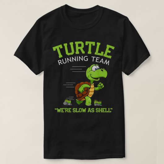 Turtle Runtime Team grappig gezegde sarcastisch T-shirt (Design voorkant)