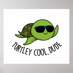 Turtley Cool Guy Funny Turtle Pun Poster