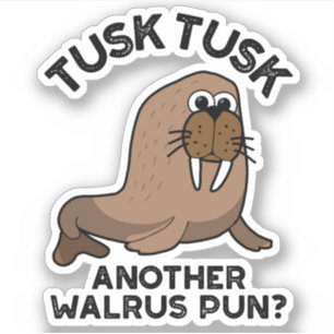 Tusk Tusk Een andere Walrus Pun Funny Animal Pun Sticker