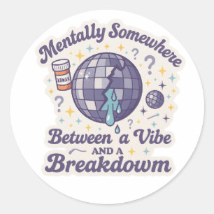 Tussen een Vibe en een Ineenstorting" Sticker