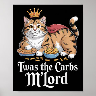 Twas The Carbs, Mlord Funny Cat Lovers Meme Poster