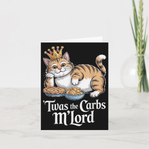 Twas The Carbs Mlord Grappige kat met kroon voor k Kaart