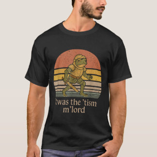 Twas The Tism M Lord Frog Knight - Autism Awarenes T-shirt