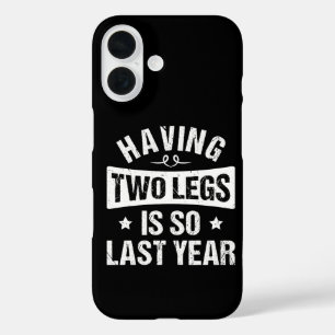Twee Benen Hebben Is Zo Vorig Jaar - Amputatie Cad iPhone 16 Hoesje